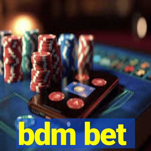 bdm bet